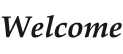 Welcome