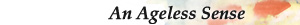 An Ageless Sense
